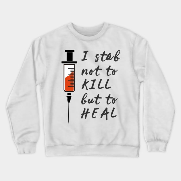 I Stab Not to Kill Crewneck Sweatshirt by coloringiship